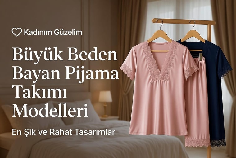 Büyük beden bayan pijama takımı modelleri